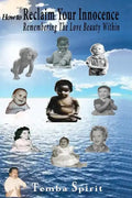How To Reclaim Your Innocence: Remembering The Love Beauty Within - Paperback