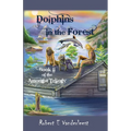 Dolphins in the Forest - Paperback