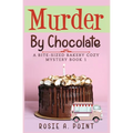 Murder By Chocolate: A Culinary Cozy Mystery - Paperback