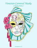 Venetian Carnival Masks Coloring, Book 1 - Paperback