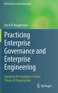 Practicing Enterprise Governance and Enterprise Engineering: Applying the Employee-Centric Theory of Organization - Hardcover