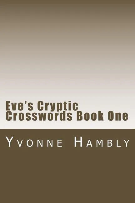 Eve's Cryptic Crosswords Book One - Paperback
