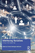 Interfacing Ourselves: Living in the Digital Age - Paperback