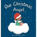 Our Christmas Angel: Remembering Loved Ones At Christmas Time - Hardcover