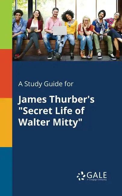 A Study Guide for James Thurber's "Secret Life of Walter Mitty" - Paperback