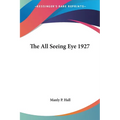 The All Seeing Eye 1927 - Paperback