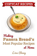 Copycat Recipes: Making Panera's Bread Most Popular Recipes at Home ***Black & White Edition*** - Paperback