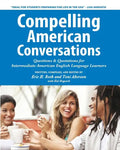 Compelling American Conversations: Questions & Quotations for Intermediate American English Language Learners - Paperback