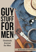 Guy Stuff for Men. Gratitude Journal for Men - Paperback
