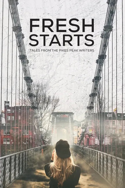 Fresh Starts: Tales from the Pikes Peak Writers - Paperback