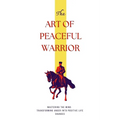 The Art of Peaceful Warrior: Mastering the Mind: Transforming Anger into Positive Life Changes - Paperback