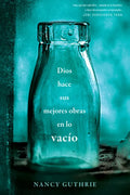 Dios Hace Sus Mejores Obras En Lo Vacío - Paperback