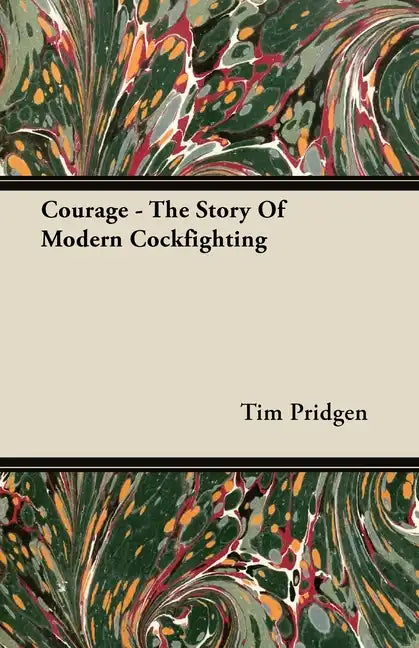 Courage - The Story Of Modern Cockfighting - Hardcover