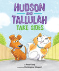 Hudson and Tallulah Take Sides - Hardcover