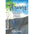Thriving: Facing Cancer with Faith, Positivity & Serenity - Paperback