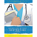 Saving Lives Without Destroying Yours: Boundaries for the Modern Physician - Hardcover