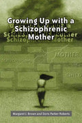 Growing Up with a Schizophrenic Mother - Paperback