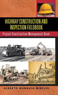 Highway Construction and Inspection Fieldbook: Project Construction Management Book - Hardcover