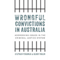 Wrongful convictions in Australia: Addressing issues in the criminal justice system - Hardcover