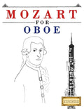 Mozart for Oboe: 10 Easy Themes for Oboe Beginner Book - Paperback