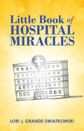 Little Book of Hospital Miracles - Paperback