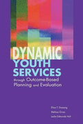 Dynamic Youth Services Through Outcome-Based Planning and Evaluation - Paperback