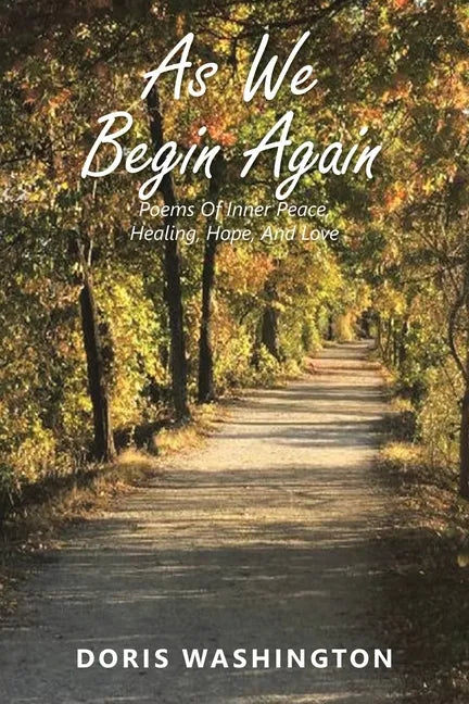 As We Begin Again: Poems of Inner Peace, Healing, Hope, and Love - Paperback