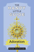 The Handy Little Guide to Adoration - Paperback