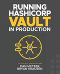 Running HashiCorp Vault in Production - Paperback