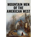 Mountain Men of the American West - Paperback