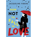 How Not to Fall in Love - Paperback