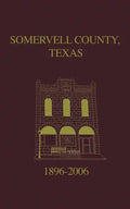 Somervell County, Texas Pictorial History: 1896-2006 - Paperback