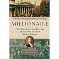 Millionaire: The Philanderer, Gambler, and Duelist Who Invented Modern Finance - Paperback