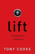 Lift: Experiencing the Elevated Life - Paperback