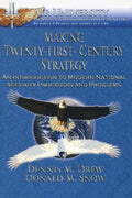 Making Twenty-First-Century Strategy: An Introduction to Modern National Security Processes and Problems - Hardcover