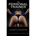 The Personal Trainer: An Erotic Adventure - Paperback