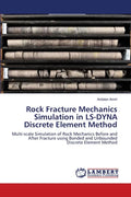 Rock Fracture Mechanics Simulation in LS-DYNA Discrete Element Method - Paperback