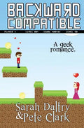 Backward Compatible: A Geek Love Story - Paperback