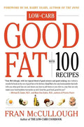 Good Fat: Low-Carb: With 100 Recipes - Paperback