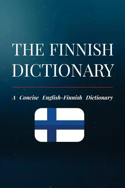 The Finnish Dictionary: A Concise English-Finnish Dictionary - Paperback