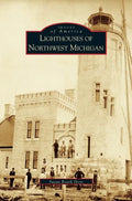 Lighthouses of Northwest Michigan - Hardcover
