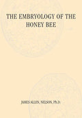 The Embryology of the Honey Bee - Paperback