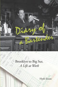 Diary of a Bartender: Brooklyn to Big Sur, a life at work - Paperback