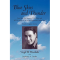 Blue Skies and Thunder: Farm Boy, Pilot, Inventor, Tsa Officer, and WW II Soldier of the 442nd Regimental Combat Team - Hardcover