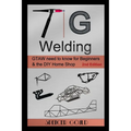TIG Welding: GTAW need to know for beginners & the DIY home shop - Paperback