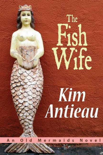The Fish Wife: An Old Mermaids Novel - Paperback