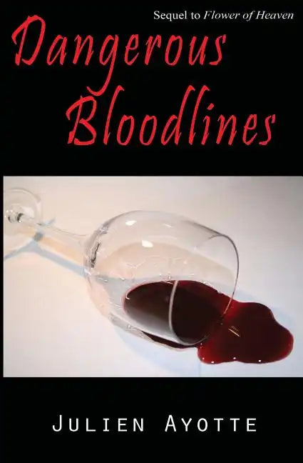 Dangerous Bloodlines: Sequel to Flower of Heaven - Paperback