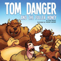 Tom Danger and the Fuller Honey - Paperback