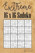 Extreme 16 x 16 Sudoku: Mega Sudoku featuring 55 HARD Sudoku Puzzles and Solutions - Paperback