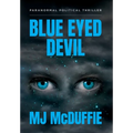 Blue Eyed Devil: Paranormal Political Thriller - Hardcover